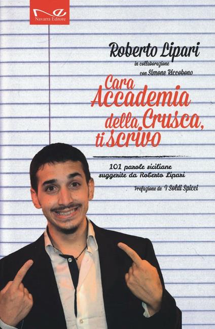 Cara Accademia della Crusca, ti scrivo. 101 parole siciliane suggerite da Roberto Lipari - Roberto Lipari,Simone Riccobono - copertina