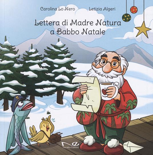 Lettera di Madre Natura a Babbo Natale. Ediz. a colori - Carolina Lo Nero,Letizia Algeri - copertina