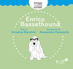 Enrico Bassethound. Animali con gli occhiali
