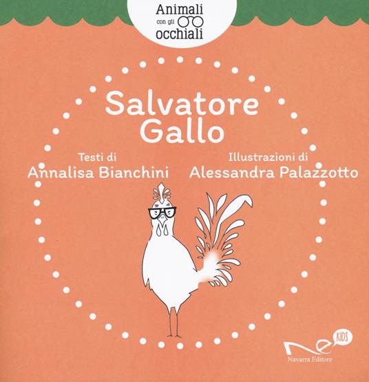 Salvatore Gallo. Animali con gli occhiali. Ediz. illustrata - Annalisa Bianchini - copertina