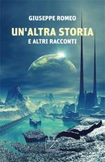 Un' altra storia e altri racconti