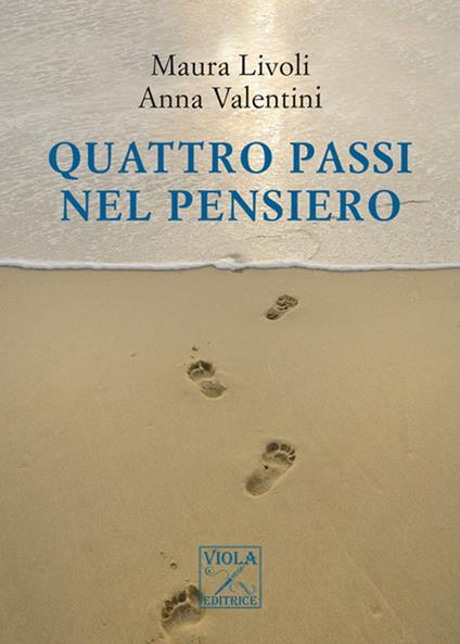 Quattro passi nel pensiero - Maura Livoli,Anna Valentini - copertina