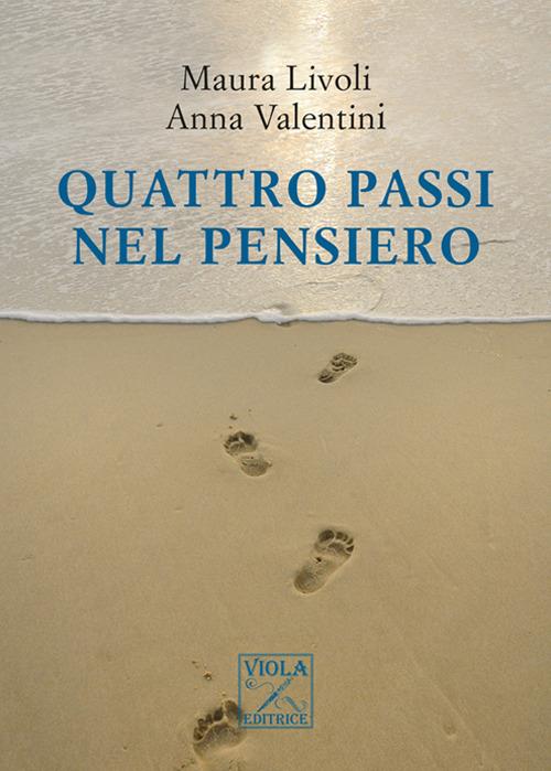 Quattro passi nel pensiero - Maura Livoli,Anna Valentini - copertina