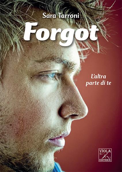 Forgot. L'altra parte di te - Sara Tarroni - copertina