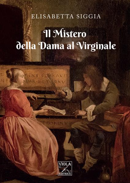 Il mistero della dama al virginale - Elisabetta Siggia - copertina
