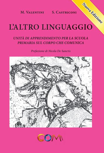 L' altro linguaggio. Unità di apprendimento per la scuola primaria sul corpo che comunica - Manuela Valentini,Sara Castriconi - copertina