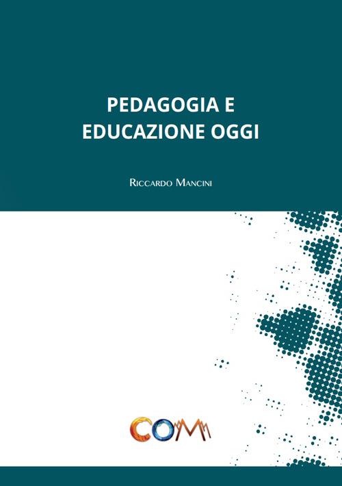 Pedagogia e educazione oggi - Riccardo Mancini - copertina