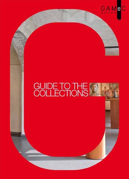 Guide to the collections. Ediz. illustrata - Maria Cristina Rodeschini - copertina