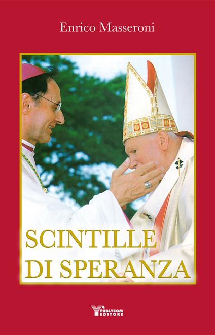 Scintille di speranza. Per dare un senso alla vita - Enrico Masseroni - copertina