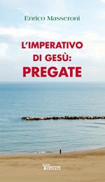 L' imperativo di Gesù: pregate