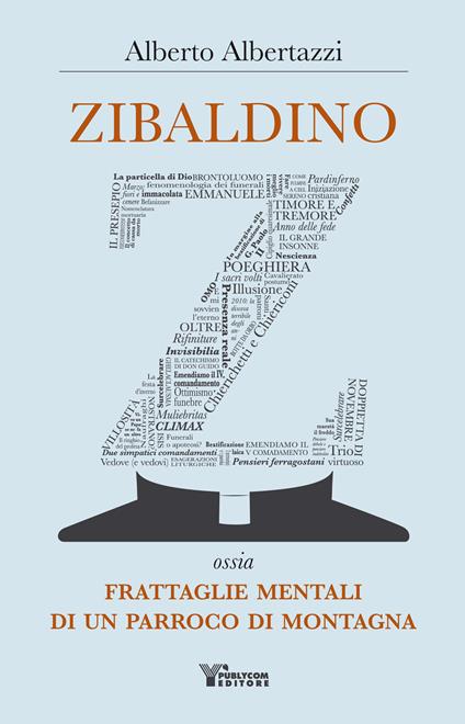 Zibaldino ossia frattaglie mentali di un parroco di montagna - Alberto Albertazzi - copertina