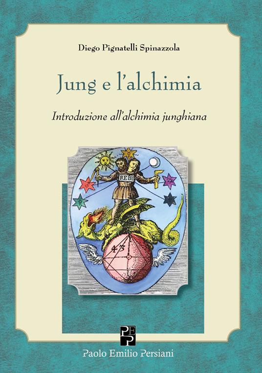 Jung e l'alchimia. Introduzione all'alchimia junghiana - Diego Pignatelli Spinazzola - copertina