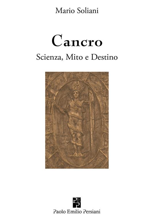 Cancro. Scienza, mito e destino - Mario Soliani - copertina