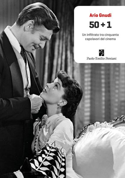 50+1. Un infiltrato tra cinquanta capolavori del cinema. Ediz. illustrata - Ario Gnudi - copertina