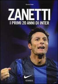 Zanetti. I primi 20 anni di Inter