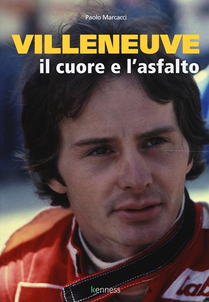 Villeneuve. Il cuore e l'asfalto - Paolo Marcacci - copertina