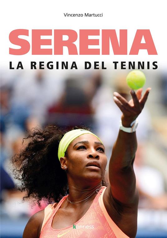 Serena. La regina del tennis - Vincenzo Martucci - copertina