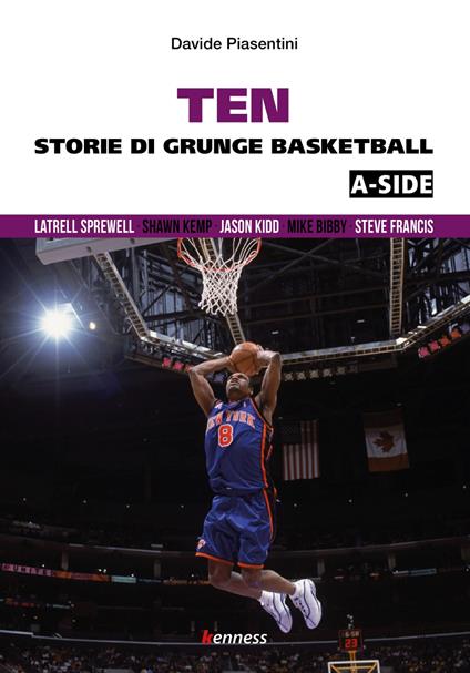 Ten (a-side). Storie di grunge basketball - Davide Piasentini - copertina