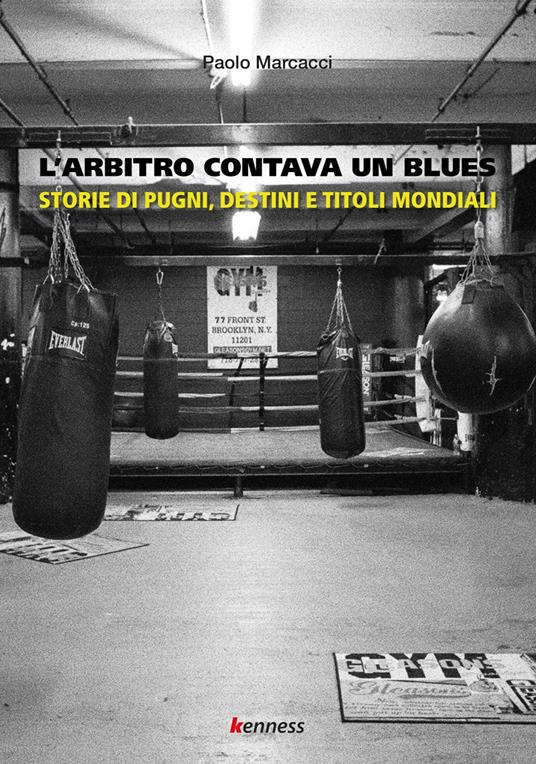 L'arbitro contava un blues. Storie di pugni, destini e titoli mondiali - Paolo Marcacci - copertina