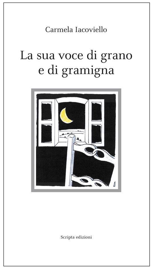 La sua voce di grano e di gramigna - Carmela Iacoviello - copertina