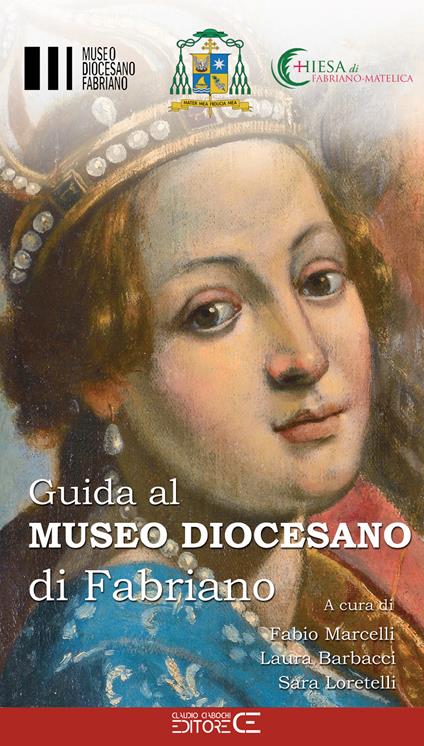Guida al Museo Diocesano di Fabriano - Fabio Marcelli,Laura Barbacci,Sara Loretelli - copertina
