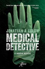 Medical detective. 15 indagini mediche