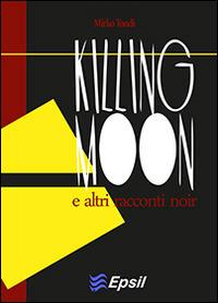 Killing moon - Mirko Tondi - copertina