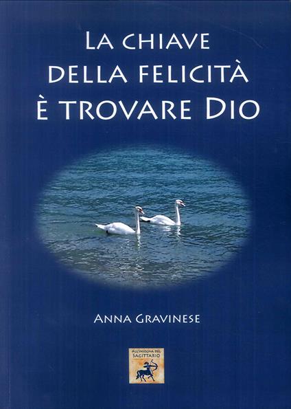 La chiave della felicità è trovare Dio - Cosimo Massaro - copertina