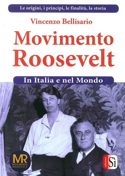 Movimento Roosevelt in Italia e nel mondo. Vol. 1 - Vincenzo Bellisario - copertina