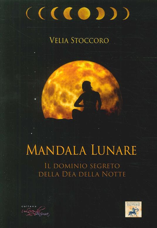 Mandala lunare. Il dominio segreto della dea della notte - Velia Stoccoro - copertina