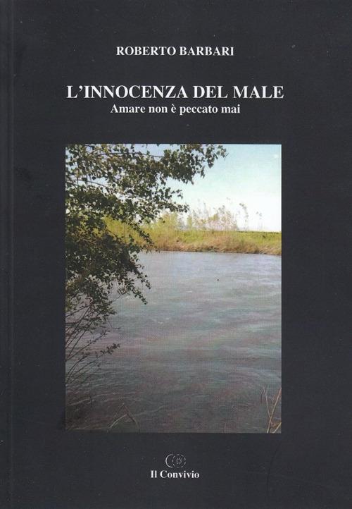 L' innocenza del male. Amare non è peccato mai - Roberto Barbari - copertina
