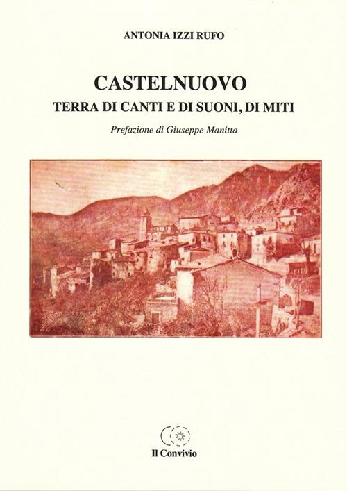 Castelnuovo. Terra di canti e di suoni, di miti - Antonia Izzi Rufo - copertina