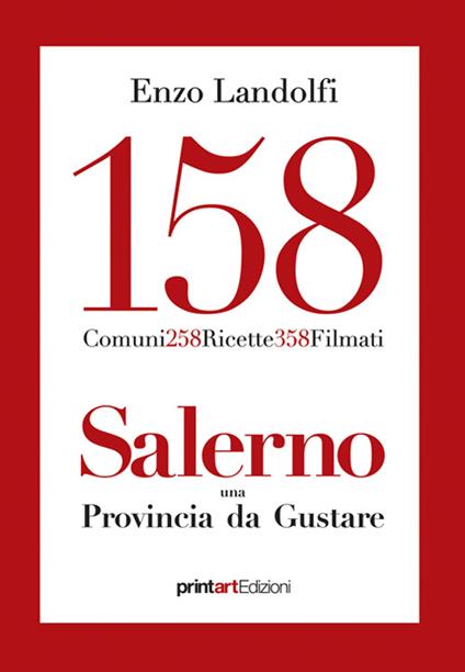 158 comuni, 258 ricette, 358 filmati. Salerno una provincia da gustare - Enzo Landolfi - copertina