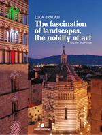 The fascination of landascapes, the nobily of art. Tuscay and Pistoia. Ediz. italiana e inglese