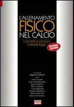 L'allenamento fisico nel calcio. Concetti e principi metodologici
