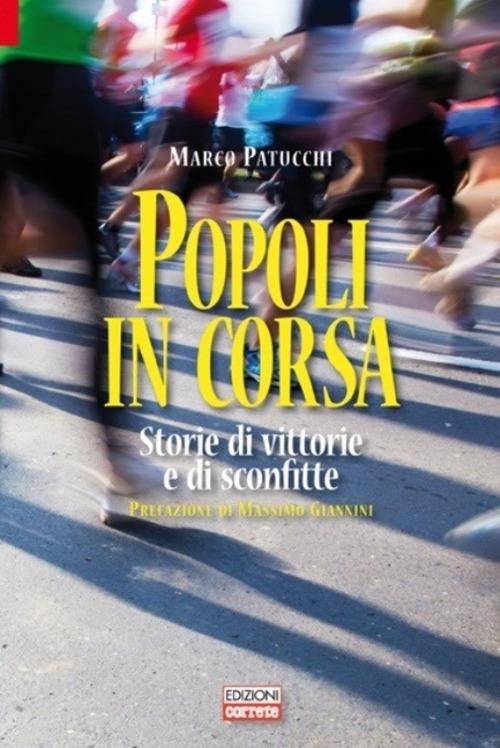 Popoli in corsa. Storie di vittorie e di sconfitte - Marco Patucchi - copertina