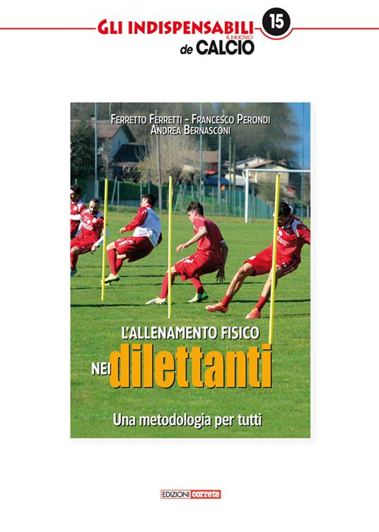 L'allenamento fisico nei dilettanti. Una metodologia per tutti - Ferretto Ferretti,Francesco Perondi,Andrea Bernasconi - copertina