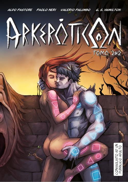 Arkeroticon. Vol. 2 - Aldo Pastore,Paolo Neri - copertina