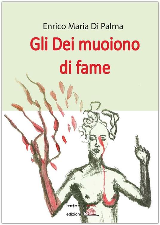 Gli dei muoiono di fame - Enrico M. Di Palma - ebook