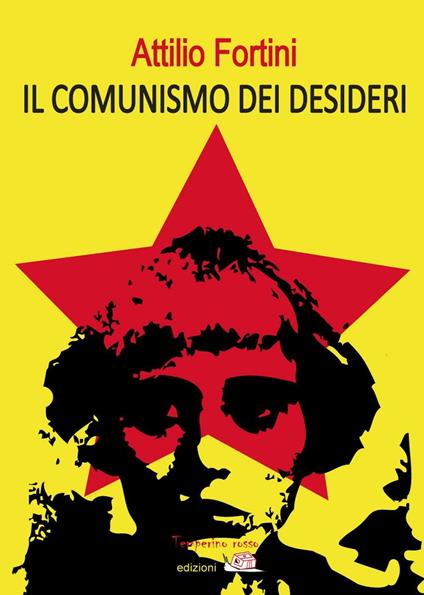 Il comunismo dei desideri - Attilio Fortini - copertina