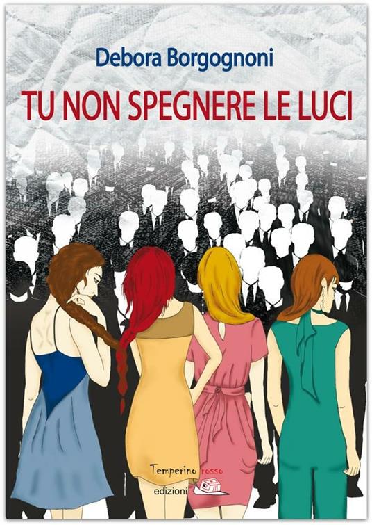 Tu non spegnere le luci - Debora Borgognoni - ebook