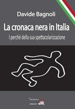 La cronaca nera in Italia. I perché della sua spettacolarizzazione