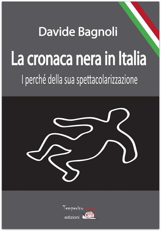 La cronaca nera in Italia. I perché della sua spettacolarizzazione - Davide Bagnoli - ebook