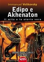 Edipo e Akhenaton. Il mito e la storia vera