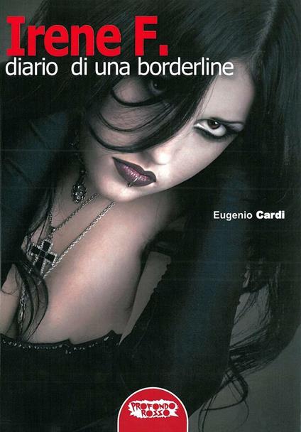 Irene F. Diario di una borderline - Eugenio Cardi - copertina