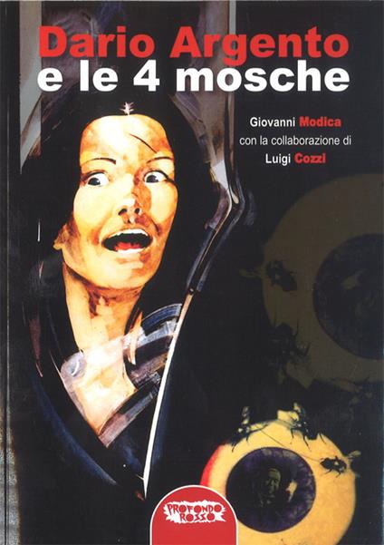 Dario Argento e le 4 mosche - Giovanni Modica,Luigi Cozzi - copertina