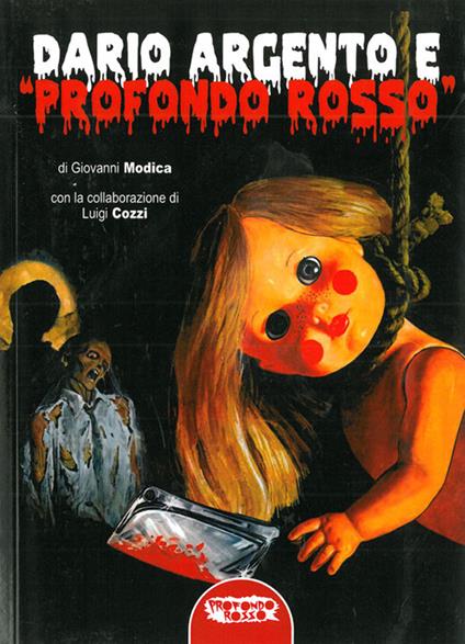Dario Argento e «Profondo Rosso» - Giovanni Modica,Luigi Cozzi - copertina