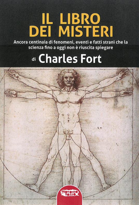 Il libro dei misteri. Ancora centinaia di fenomeni, eventi e fatti strani che la scienza fino a oggi non è riuscita a spiegare - Charles Fort - copertina