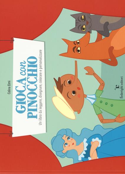 Gioca con Pinocchio. Un libro da leggere, disegnare, colorare e personalizzare. Ediz. illustrata - Celina Elmi - copertina