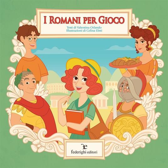 I romani per gioco - Valentina Orlando,Celina Elmi - ebook